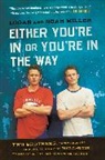 Logan Miller, Logan/ Miller Miller, Noah Miller - Either You're in or You're in the Way