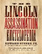 Edward Steers, Steers Edward, James L. Swanson, Swanson James L. - The Lincoln Assassination Encyclopedia