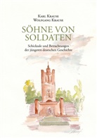 Kar Krause, Karl Krause, Karl Heinrich Wolfgang Krause, Wolfgang Krause - Söhne von Soldaten
