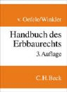 Helmut von Oefele, Karl Winkler - Handbuch des Erbbaurechts
