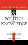 Andrew Hannay Feenberg, Andrew Feenberg, Alastair Hannay - Technology and the Politics of Knowledge