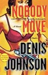 Denis Johnson - Nobody Move