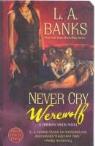 L. A. Banks, L.A. Banks - Never Cry Werewolf