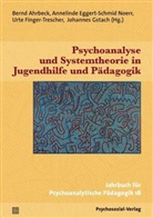 Bernd Ahrbeck, A. Eggert-Schmid Noerr, Annelind Eggert-Schmid Noerr, Annelinde Eggert-Schmid Noerr, Finger-, Urte Finger-Trescher... - Psychoanalyse und Systemtheorie in Jugendhilfe und Pädagogik