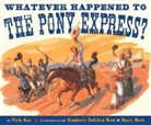 Verla Kay, Verla/ Root Kay, Barry Root, Kimberly Bulcken Root, Barry Root, Kimberly Bulcken Root - Whatever Happened to the Pony Express?