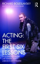 Richard Boleslavsky, Boleslavsky Richard, Rhonda Blair, Rhonda (Southern Methodist University Blair, Blair Rhonda - Acting: The First Six Lessons