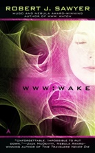 Robert J Sawyer, Robert J. Sawyer - WWW: Wake