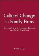 Richard Beckhard, W G Dyer, W. G. Dyer, W. G. Beckhard Dyer, W. G./ Beckhard Dyer, W. Gibb Beckhard Dyer... - Cultural Change in Family Firms