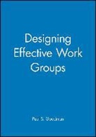 Goodman, Chong Hannah Goodman, Paul S Goodman, Paul S. Goodman, Goodman Paul S. - Designing Effective Work Groups