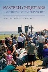 Chris Hann, Chris (EDT)/ Goltz Hann, Chris Goltz Hann, Hann/Goltz, Hermann Goltz, Goltz Hermann... - Eastern Christians in Anthropological Perspective