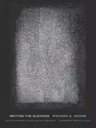 Richard O. Moore, Richard O./ Hillman Moore, Moore Richard O., Paul Ebenkamp, Ebenkamp Paul, Brenda Hillman... - Writing the Silences