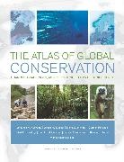Timothy M. Boucher, Boucher Timothy M., Katherine Ellison, Thomas J. Heibel, Heibel Thomas J., Jonathan Hoekstra... - The Atlas of Global Conservation