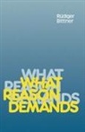 R]diger Bittner, Rudiger Bittner, Ruediger Bittner, Bittner Rudiger - What Reason Demands