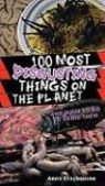 Anna Claybourne - 100 Most Disgusting Things on the Planet
