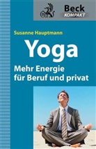 Susanne Hauptmann - Yoga - Mehr Energie für Beruf und privat
