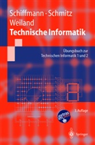 Schiffman, Wolfra Schiffmann, Wolfram Schiffmann, Schmit, Rober Schmitz, Robert Schmitz... - Technische Informatik: Übungsbuch zur Technischen Informatik 1 und 2