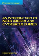 Nayar, PK Nayar, Pramod K Nayar, Pramod K. Nayar, Pramod K. (University of Hyderabad Nayar, Nayar Pramod K. - Introduction to New Media and Cybercultures