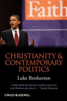 Bretherton, L Bretherton, Luke Bretherton, Luke (Duke University Bretherton, Bretherton Luke - Christianity and Contemporary Politics