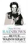 Kirk Lake, Lake Kirk - There Will Be Rainbows: A Biography of Rufus Wainwright