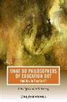 Ruitenberg, C Ruitenberg, Claudia Ruitenberg, Claudia (EDT) Ruitenberg, Claudia (University of British Columbi Ruitenberg, Claudia Ruitenberg... - What Do Philosophers of Education Do? (And How Do They Do It?)