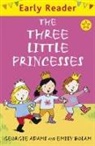 Georgie Adams, Adams Georgie, Emily Bolam, Emily Bolam, Bolam Emily - Early Reader: The Three Little Princesses
