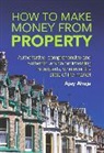 Ajay Ahuja, Bsc Ac Ahuja - How to Make Money From Property