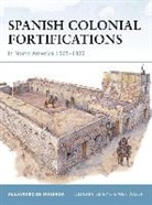 Alejandro de Quesada, Alejandro D Quesada, Alejandro De Quesada, Stephen Walsh - Spanish Colonial Fortifications in North America