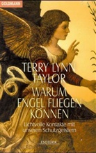 Mary B. Crain, Terry Taylor, Terry L. Taylor - Warum Engel fliegen können