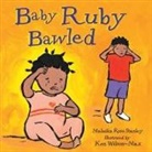 Malaika Rose Stanley, Ken Wilson-Max - Baby Ruby Bawled