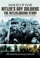 Ian Baxter, Hans Seidler - Hitlers Boy Soldiers