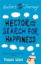 Francois Lelord, François Lelord - Hector and the Search for Happiness