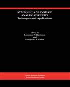 Gielen, Georges Gielen, Georges G. E. Gielen, Lawrence P. Huelsman, Lawrence P Huelsman - Symbolic Analysis of Analog Circuits: Techniques and Applications