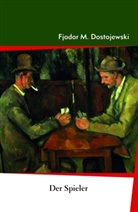 Fjodor M. Dostojewskij - Der Spieler