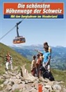 Phillipe Cruz, Loi To - Die schönsten Höhenwege der Schweiz