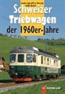 Ralph Bernet, Peter Hürzeler, Sandro Sigrist - Schweizer Triebwagen der 1960er-Jahre