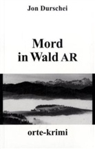 Jon Durschei - Mord in Wald AR