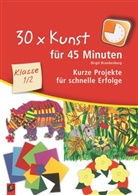 Birgit Brandenburg - 30 x Kunst für 45 Minuten, Klasse 1/2