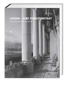 Peter Omachen - Luzern - eine Touristenstadt