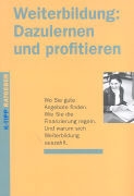 Bennie Koprio - Weiterbildung: Dazulernen und profitieren - Wo Sie gute Angebote finden. Wie Sie die Finanzierung regeln. Und warum sich Weiterbildung auszahlt