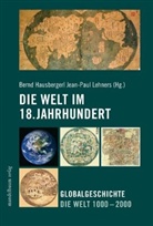 Hausberge, Bern Hausberger, Bernd Hausberger, Lehner, Jean P. Lehners, Jean Paul Lehners... - Die Welt im 18. Jahrhundert