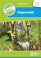 Gabriele Schickel - Themenheft Regenwald