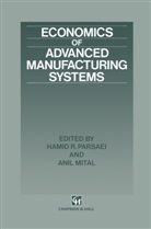 Mital, Mital, A. Mital, Anil Mital, Hamid R Parsaei, Hamid R. Parsaei... - Economics of Advanced Manufacturing Systems
