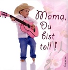Mama, Du bist toll!