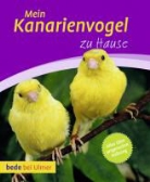 Harro Hieronimus - Mein Kanarienvogel zu Hause