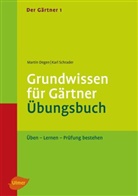 Marti Degen, Martin Degen, Karl Schrader - Der Gärtner - 1: Der Gärtner 1. Grundwissen für Gärtner. Übungsbuch