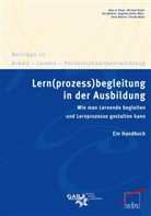 Hans Bauer, Hans G Bauer, Hans G. Bauer, Michae Brater, Michael Brater, Ute Büchele... - Lern(prozess)begleitung in der Ausbildung