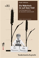 Frank Uekötter, CP buchbücher de gmbh, CPI buchbücher de gmbh - Die Wahrheit ist auf dem Feld