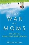 Sharon Lerner - War on Moms