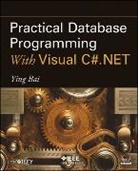 Y Bai, Ying Bai - Practical Database Programming With Visual C#.net