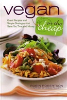 Robin Robertson - Vegan on the Cheap